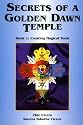 Secrets of a Golden Dawn Temple (Bk. 1)