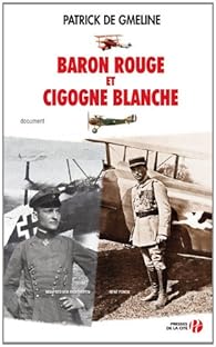 Baron Rouge Et Cigogne Blanche Patrick De Gmeline Babelio