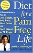 Diet for a Pain-Free Life: A Revolutionary Plan to Lose Weight, Stop Pain, Sleep Better and Feel Great in 21 Days