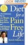 Diet for a Pain-Free Life: A Revolutionary Plan to Lose Weight, Stop Pain, Sleep Better and Feel Great in 21 Days