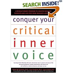 Conquer Your Critical Inner Voice: A Revolutionary Program to Counter Negative Thoughts and Live Free from Imagined Limitations