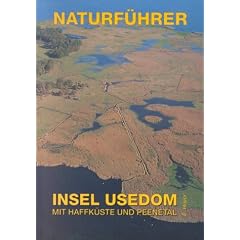 Naturf�hrer Insel Usedom: Mit Haffk�ste, Ueckerm�nder Heide und unterem Peenetal
