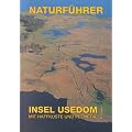 Naturf�hrer Insel Usedom: Mit Haffk�ste, Ueckerm�nder Heide und unterem Peenetal