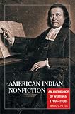 American Indian Nonfiction : An Anthology Of Writings,  1760s-1930s