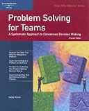 Crisp: Problem Solving for Teams, Revised Edition: A Systematic Approach to Consensus Decision Making (Crisp Fifty-Minute Series)