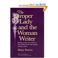 The Proper Lady and the Woman Writer: Ideology As Style in the Works of Mary Wollstonecraft, Mary Shelley, and Jane Austen (Women in Culture and Society)