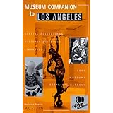 museum companion to los angeles  a guidebook to museums historic houses libraries special collections botanical