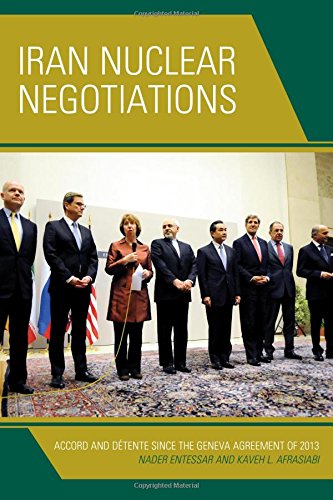 Iran Nuclear Negotiations: Accord and Détente since the Geneva Agreement of 2013
