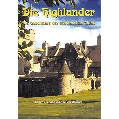 Schottische Geschichte in f�nf B�nden: Die Highlander. Schottische Geschichte 1: Die Geschichte der schottischen Clans: BD 1