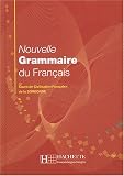 Nouvelle Grammaire du Français : Cours de Civilisation Française de la Sorbonne