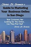 Cherrie St. Germain’s Guide to Marketing Your Business Online in San Diego: Your Customers Are Looking for You Online… Can They Find You?