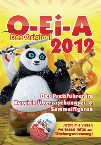 Feiler O-Ei-A 2012 - Das Original: &Uuml;berraschungsei- und Sammelfiguren Preisf&uuml;hrer