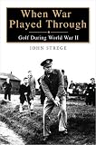 When War Played Through : Golf During World War II