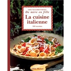 La Cuisine italienne... de m�re en fille : 160 recettes