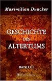 Geschichte des Altertums: Band III - Maximilian Wolfgang Duncker