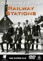 Derbyshire's Bygone Railway Stations [DVD]