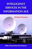 Review Frank Cass Publishers  / Intelligence Services in the Information Age: Theory and Practice (Studies in Intelligence): Theory and Practice (Studies in Intelligence)
