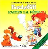 Apprends� lire avec Boule et Bill : Faites la f�te