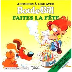 Apprends � lire avec Boule et Bill : Faites la f�te