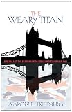 The weary titan : Britain and the experience of relative decline, 1895-1905