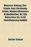 Myanmar: Kokang, Run-Schule, Kyat, Baizhuang-Schule, Wappen Myanmars, Krokodilszither, Hti, Gba Majay Bma, Utc]6:30, Shwethalya-