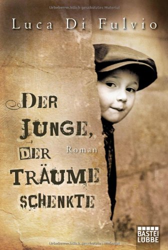 Der Junge, der Träume schenkte: Roman