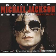 Maximum Michael Jackson: The Unauthorised Biography of Michael Jackson (Maximum series)