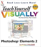 Teach Yourself VISUALLY Photoshop Elements 2.0 Teach Yourself VISUALLY Photoshop Elements 2.0