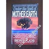 Under the Spell of Mother Earth