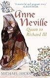Anne Neville: Queen to Richard III: Queen of Richard III (Revealing History): Queen of Richard III (Revealing History)