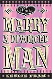  : How to Marry a Divorced Man