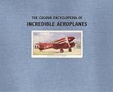 Books : The Colour Encyclopedia of Incredible Aeroplanes