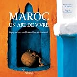 Revue Aubanel  / Maroc : Un art de vivre, voyage architectural de Casablanca à Marakech