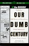 Our Dumb Century