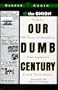 Our Dumb Century