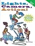 Lights, Camera, Action!: A Guide to Video Instruction and Produciton in the Classroom