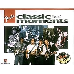 Fender Classic Moments: Fifty Years of Modern Music
