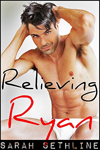 RELIEVING RYAN (Craving HIS Comfort) (Gay Taboo MM Romance)