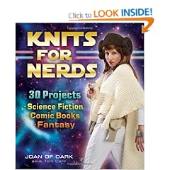 Knits for Nerds: 30 Projects: Science Fiction, Comic Books, Fantasy