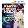Knits for Nerds: 30 Projects: Science Fiction, Comic Books, Fantasy
