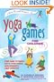 Yoga Games for Children: Fun and Fitness with Postures, Movements and Breath (SmartFun Activity Books)