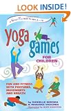 Yoga Games for Children: Fun and Fitness With Postures, Movements and Breath