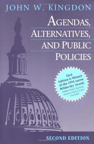 Agendas, Alternatives, and Public Policies (2nd Edition)