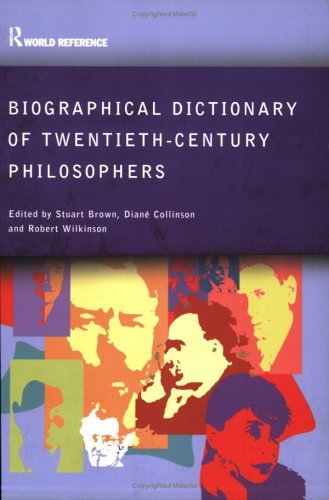 Biographical Dictionary of Twentieth-Century Philosophers (Routledge Reference) Book Image