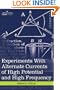 Experiments With Alternate Currents of High Potential and High Frequency