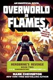 Overworld in Flames: Herobrine’s Revenge Book Two (A Gameknight999 Adventure): An Unofficial Minecrafter’s Adventure (The Gameknight999 Series)