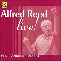 Alfred Reed Live!, Vol 1: Armenian Dances: El Camino Real (1985), Divertimento for Flute and Winds (1996), Armenian Dances (1972-76), Praise Jerusalem! (1986)