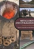 Metallurgy and civilisation : Eurasia and beyond