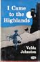 I came to the highlands