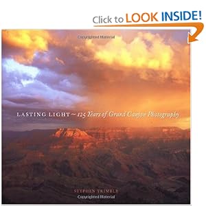 Lasting Light: 125 Years of Grand Canyon Photography by Stephen Trimble